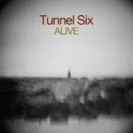 Tunnel Six - "Alive"